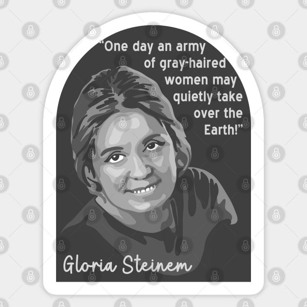 Gloria Steinem Portrait and Quote Sticker by Slightly Unhinged